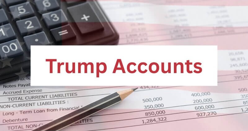 Trump Accounts: A New Way to Build Generational Wealth